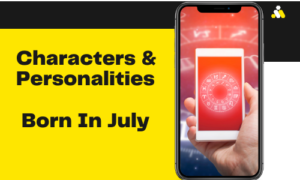 Read more about the article People Characters And Personalities Born In July