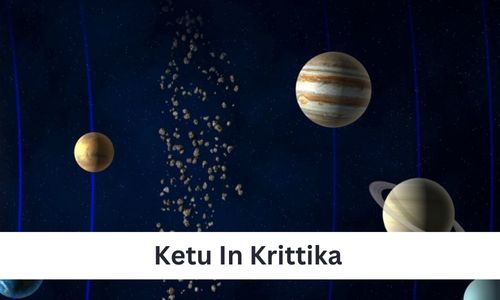 Ketu in Krittika Nakshatra - 7 Unknown Facts - Astro Nilmani