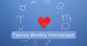 Read more about the article Taurus Weekly Horoscope – (June 24 to 30) Best Time For Making Relationship