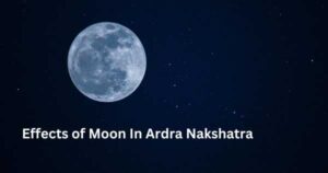 Read more about the article Effects of Moon In Ardra Nakshatra – 7 Amazing Facts