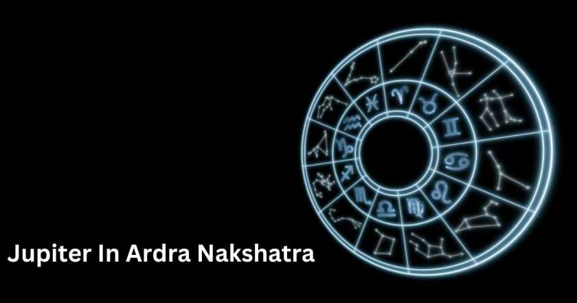 You are currently viewing Effects of Jupiter In Ardra Nakshatra – 9 Amazing Facts